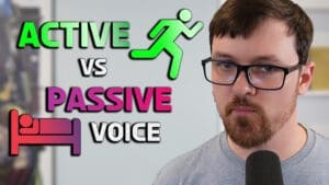 Choosing Your Voice - Active Vs Passive Writing